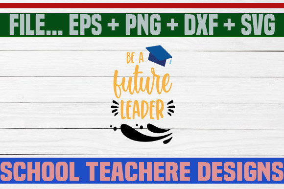 Be a Future Leader Graphics for Crafts
