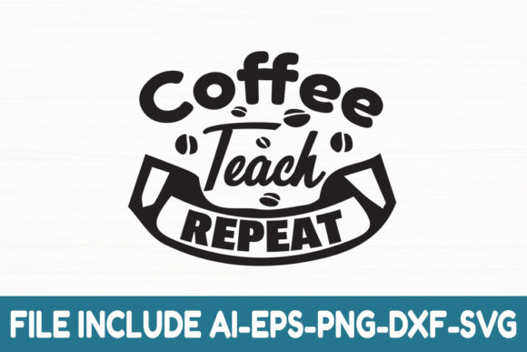Coffee Teach Repeat: Graphics and Crafts