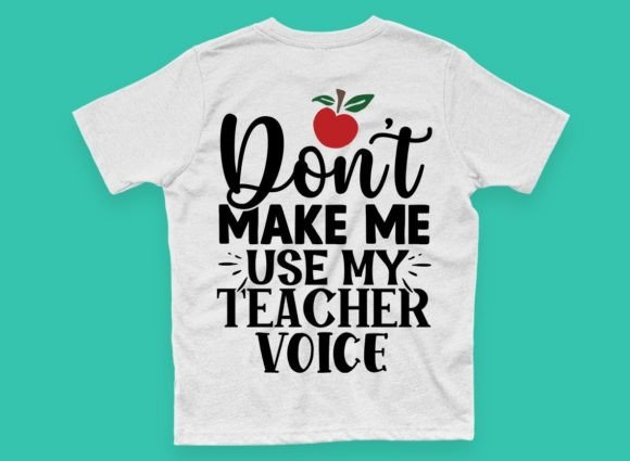 Don’t Make Me Use My Teacher Voice SVG for Blog and Craft Design