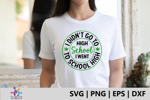 I Didn't Go to High School I Went to Sc Graphics and Crafts