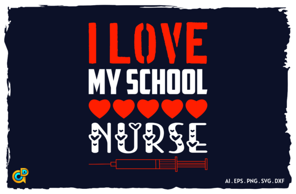 I LOVE MY SCHOOL NURSE Graphics & Crafts