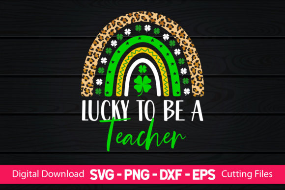 Lucky to Be a Teacher Rainbow Graphics