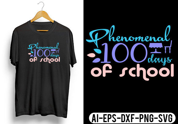 Phenomenal 100 Days of School Shirt Svg
