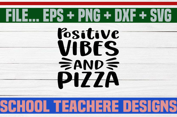 Positive Vibes and Pizza SVG