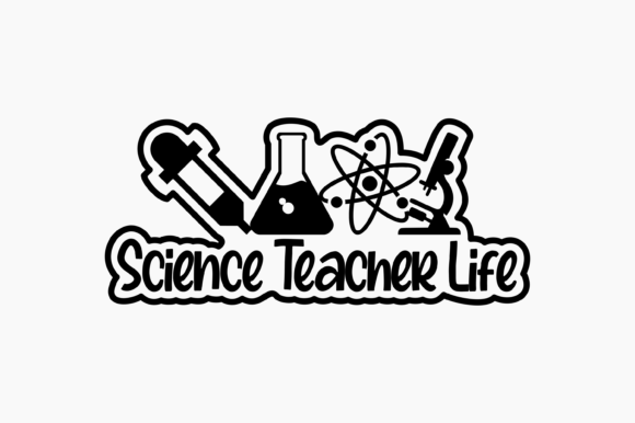 Science Teacher Life Graphics and Crafts