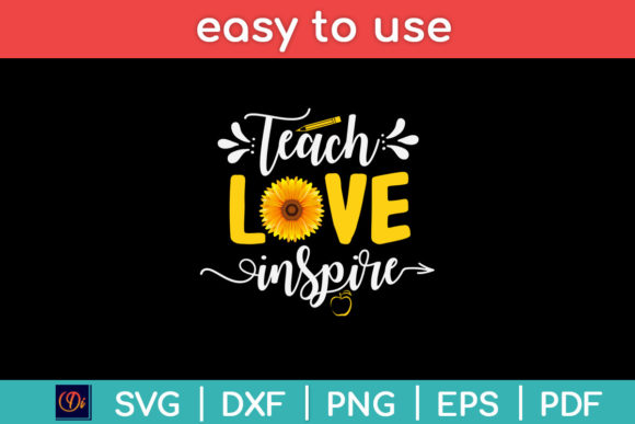 Teach Love Inspire Cute Sunflower Teach Graphics