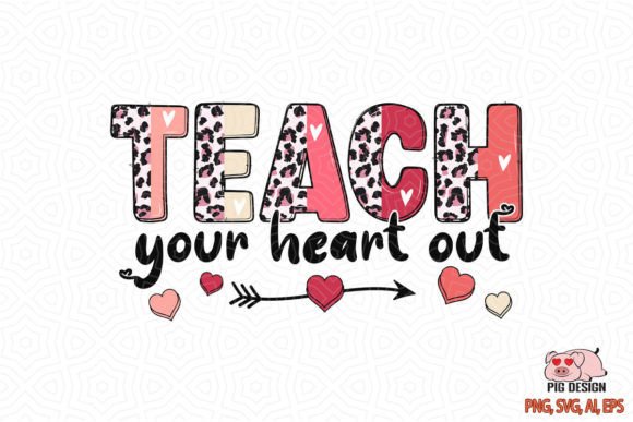 Teach Your Heart Out Valentine SVG: Graphics & Crafts