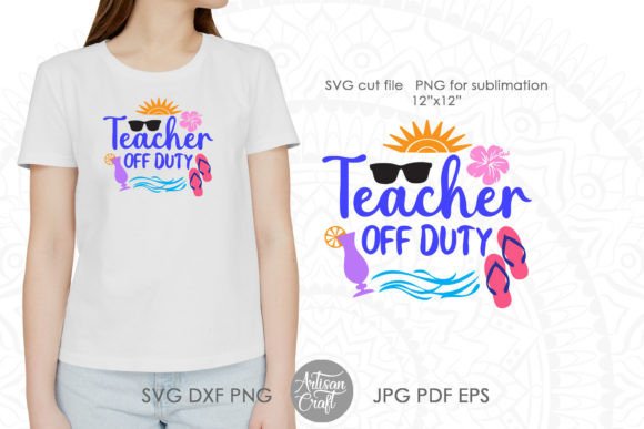 Teacher Off Duty SVG: A Vibrant Graphic for Beach-Themed Crafts